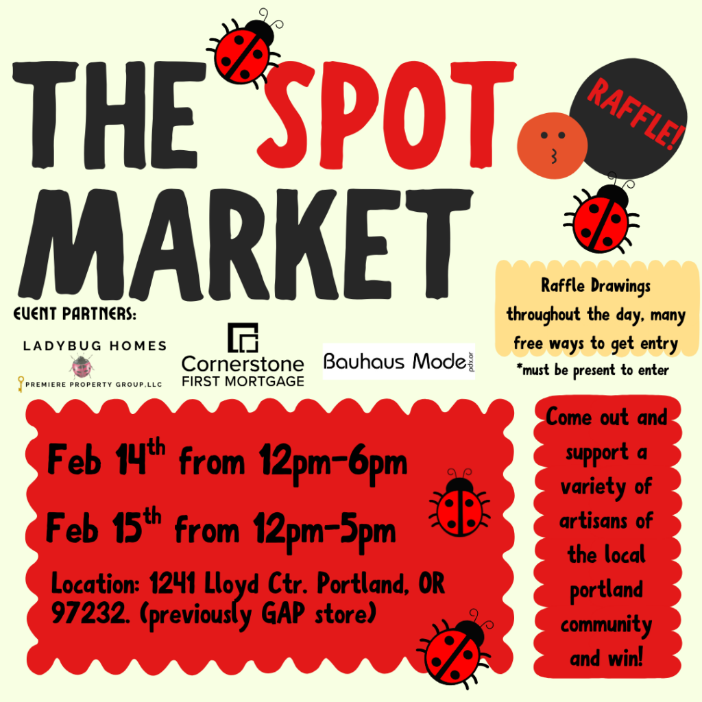 Flyer for 2/14-2/15 Spot market back at Lloyd Center mall in Portland. (Old GAP store space again, near the middle second level.) Free. Raffle, beverages, more.